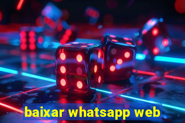 baixar whatsapp web